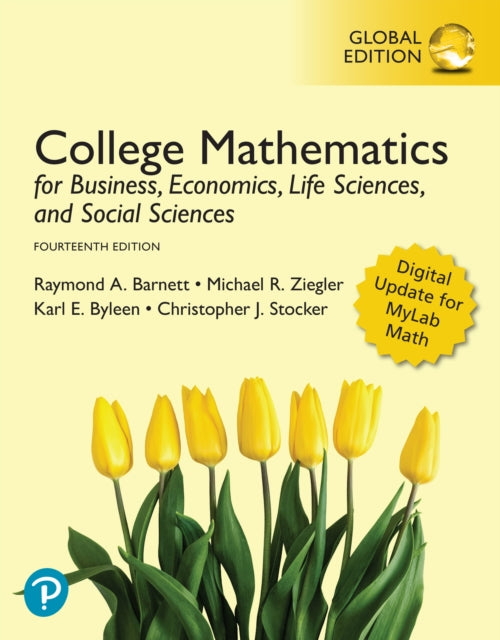 Book cover of: College Mathematics for Business, Economics, Life Sciences, and Social Sciences, Global Edition + MyLab Mathematics with Pearson eText (Package). By: Raymond Barnett