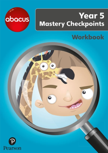 Book cover of: Abacus Mastery Checkpoints Workbook Year 5 / P6. By: Ruth Merttens