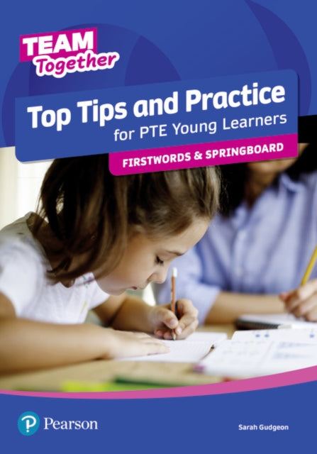 Team Together Top Tips and Practice for International Certificate Young Learners Firstwords and Springboard