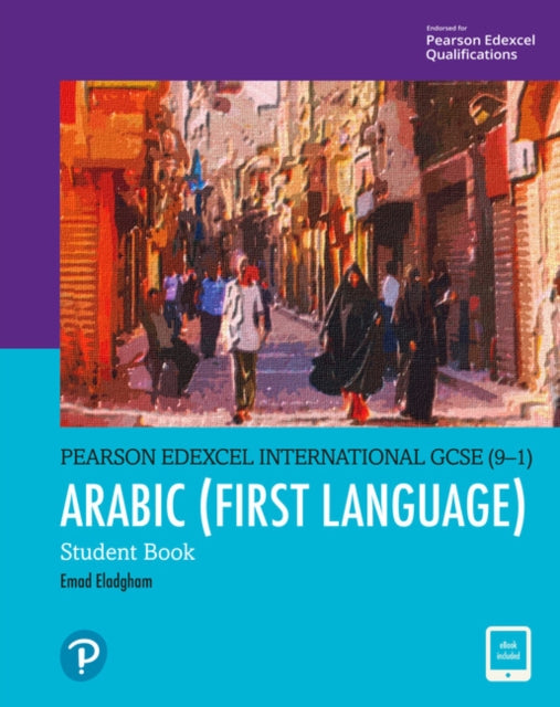 Book cover of: Pearson Edexcel International GCSE (9-1) Arabic Student Book