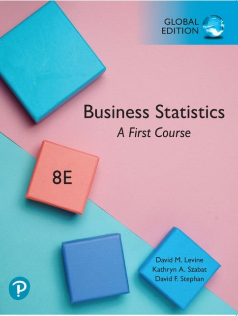 Book cover of: Business Statistics: A First Course, Global Edition. By: David M. Levine