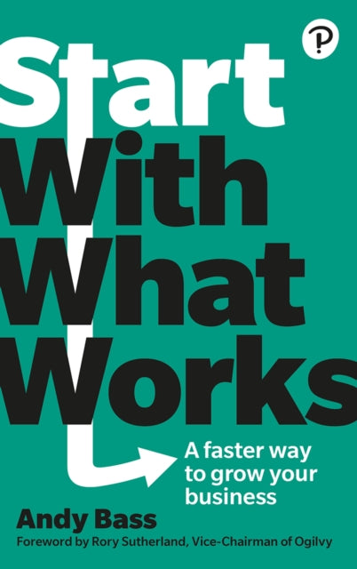 Book cover of: Start with What Works. By: Andy Bass