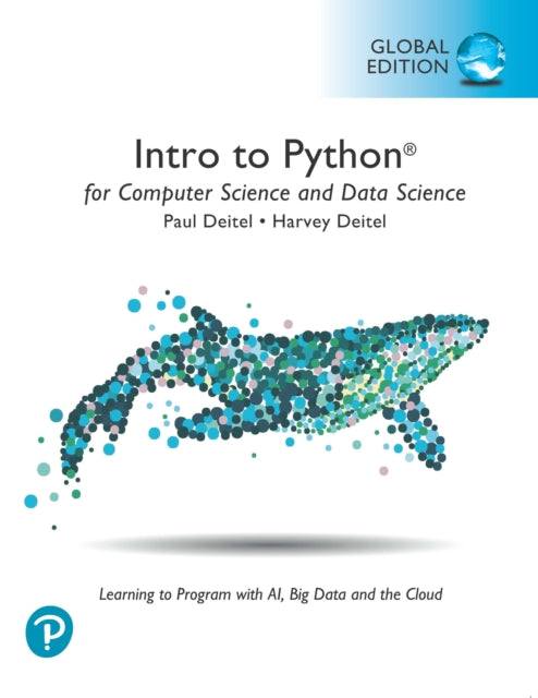 Book cover of: Intro to Python for Computer Science and Data Science: Learning to Program with AI, Big Data and The Cloud, Global Edition. By: Paul Deitel