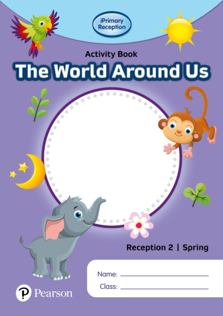 Book cover of: iPrimary Reception Activity Book: World Around Us, Reception 2, Spring