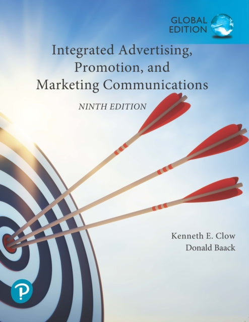 Book cover of: Integrated Advertising, Promotion, and Marketing Communications, Global Edition. By: Kenneth E. Clow