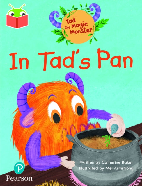 Book cover of: Bug Club Independent Phase 2 Unit 1-2: Tad the Magic Monster: In Tad's Pan. By: Catherine Baker