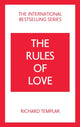 Book cover of: Rules of Love: A Personal Code for Happier, More Fulfilling Relationships. By: Richard Templar