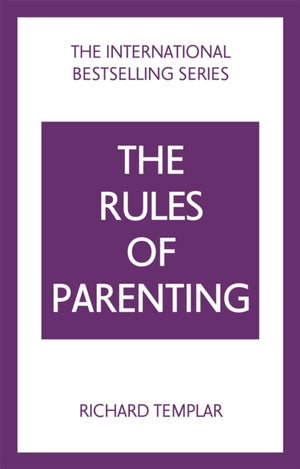 Rules of Parenting: A Personal Code for Bringing Up Happy, Confident Children