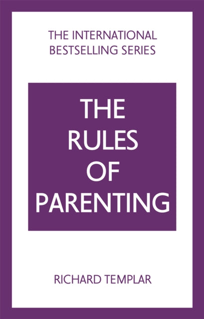 Book cover of: Rules of Parenting: A Personal Code for Bringing Up Happy, Confident Children. By: Richard Templar