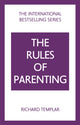 Book cover of: Rules of Parenting: A Personal Code for Bringing Up Happy, Confident Children. By: Richard Templar