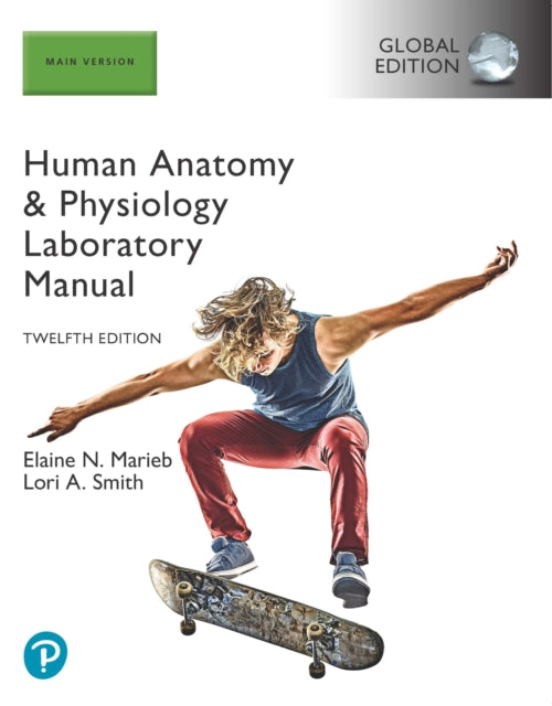 Book cover of: Human Anatomy & Physiology Laboratory Manual, Main Version, Global Edition. By: Elaine Marieb