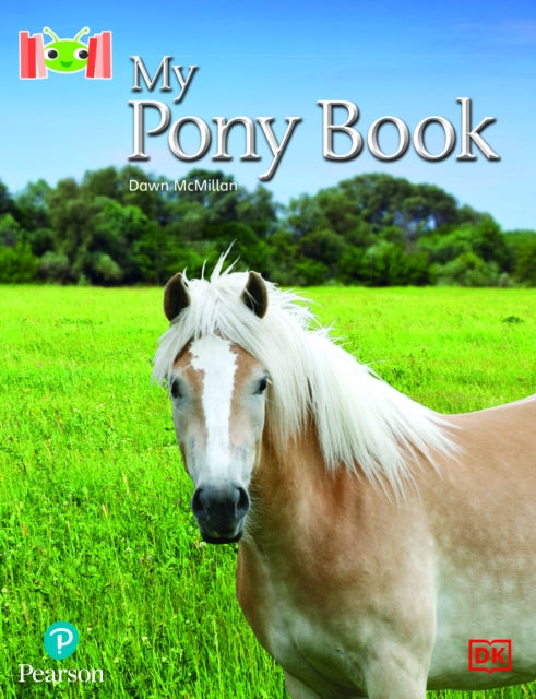 Book cover of: Bug Club Reading Corner: Age 4-7: My Pony Book. By: Dawn McMillan