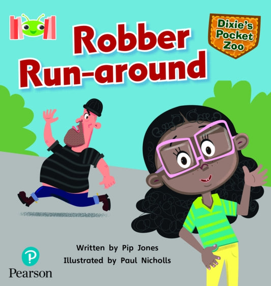 Book cover of: Bug Club Reading Corner: Age 5-7: Dixie's Pocket Zoo: Robber Run-around. By: Pip Jones