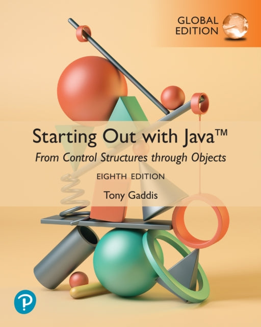 Book cover of: Starting Out with Java: From Control Structures through Objects, Global Edition. By: Tony Gaddis