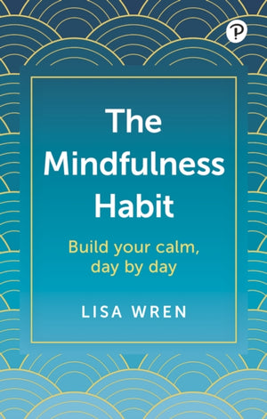 Mindfulness Habit: Build your calm, day by day