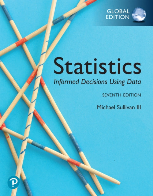 Book cover of: Statistics: Informed Decisions Using Data, Global Edition