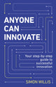 Anyone Can Innovate, Your step-by-step guide to successful innovation 9781292736167 WILLIS, SIMON