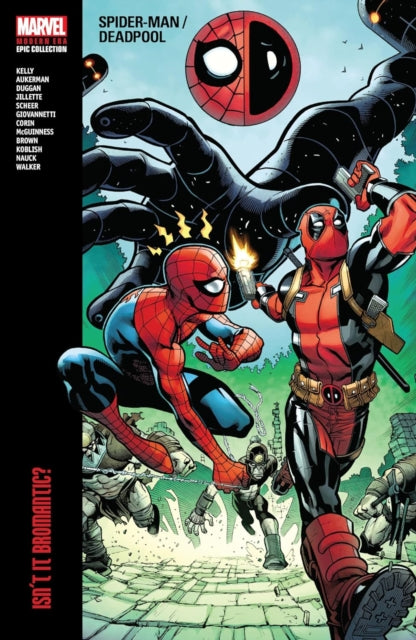 Book cover of: Spider-Man/Deadpool Modern Era Epic Collection: Isn't It Bromantic. By: Joe Kelly