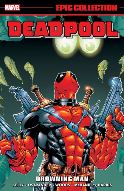 Book cover of: Deadpool Epic Collection: Drowning Man. By: Joe Kelly