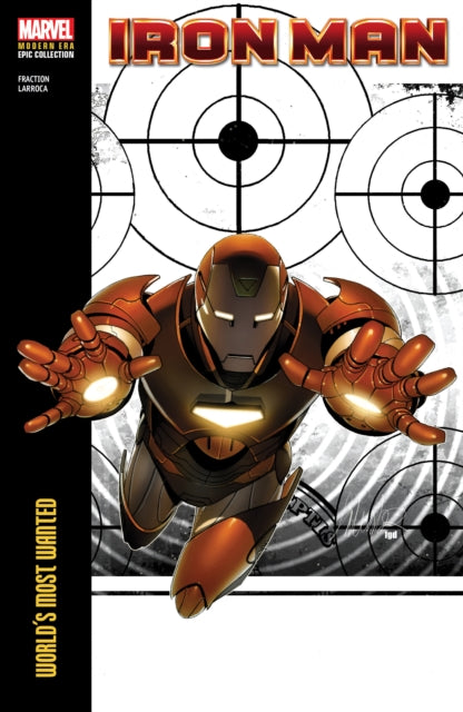 Book cover of: Iron Man Modern Era Epic Collection: World's Most Wanted. By: Matt Fraction