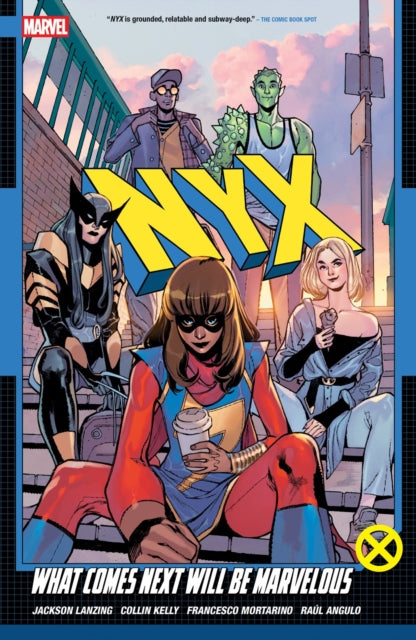 Book cover of: NYX Vol. 1: What Comes Next Will Be Marvelous. By: Collin Kelly