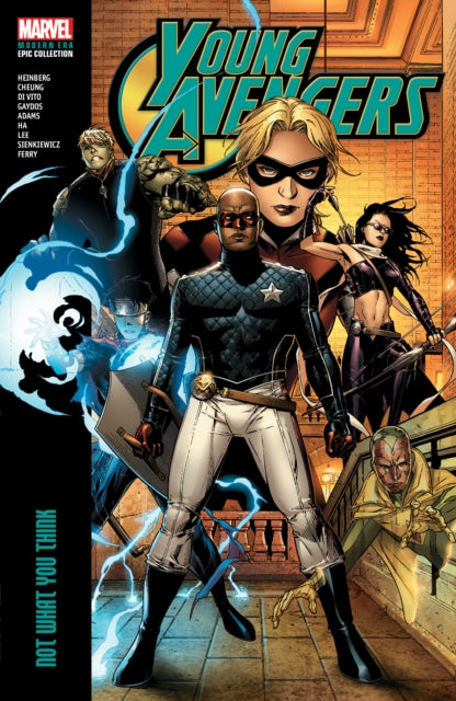 Book cover of: Young Avengers Modern Era Epic Collection: Not What You Think. By: Allan Heinberg