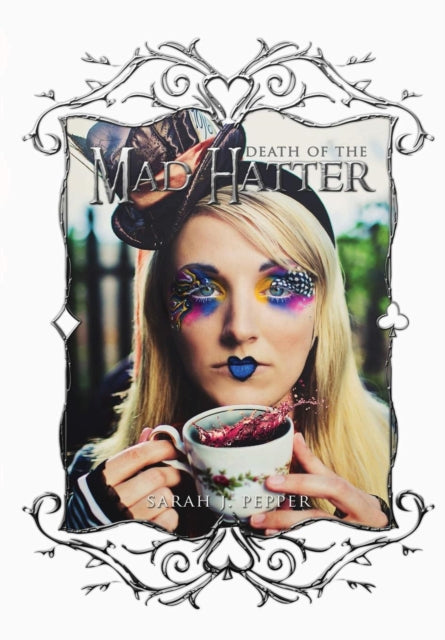 Book cover of: Death of the Mad Hatter. By: Sarah J. Pepper