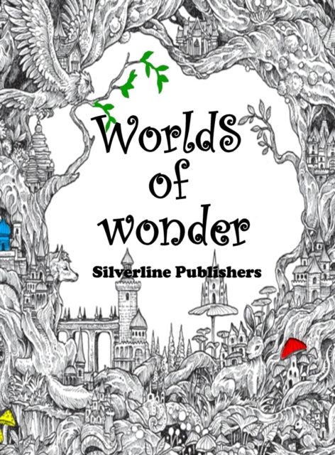 Book cover of: Worlds of Wonder. By: Silver Line Publishing