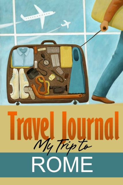Book cover of: Travel Journal: My Trip to Rome