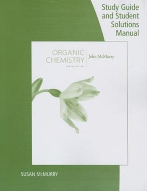 Book cover of: Study Guide with Student Solutions Manual for McMurry's Organic  Chemistry, 9th