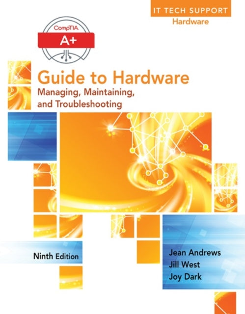 Book cover of: A+ Guide to Hardware. By: Jean Andrews