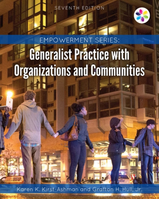 Book cover of: Empowerment Series: Generalist Practice with Organizations and Communities. By: Karen Kay Kirst-Ashman