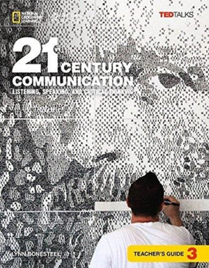 21st Century Communication 3: Listening, Speaking and Critical Thinking: Teacher's Guide