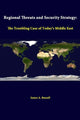 Book cover of: Regional Threats and Security Strategy: the Troubling Case of Today's Middle East. By: Strategic Studies Institute