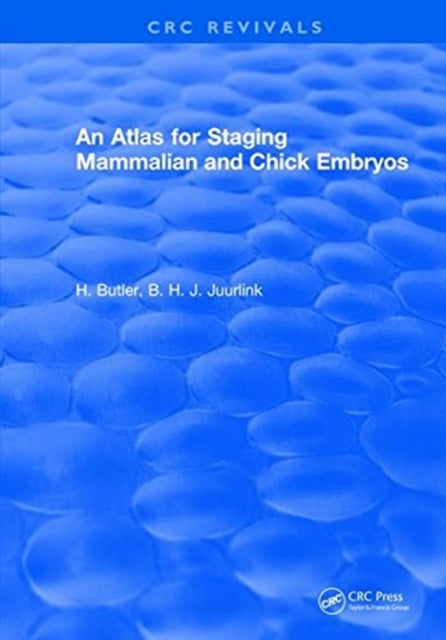 Book cover of: Atlas for Staging Mammalian and Chick Embryos. By: H. Butler