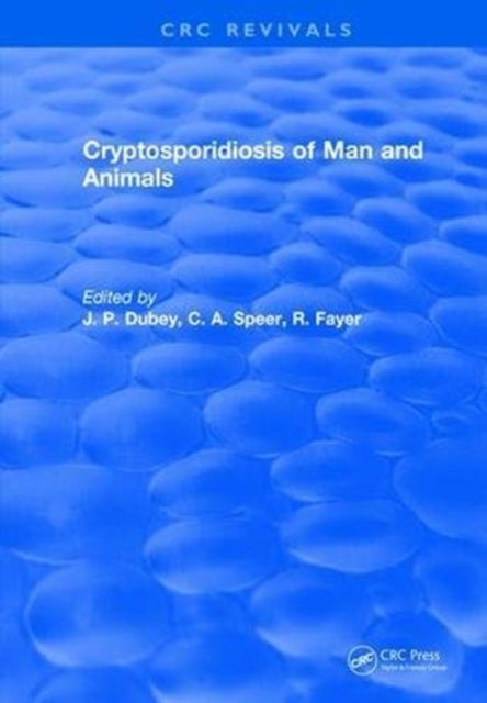 Book cover of: Cryptosporidiosis of Man and Animals. By: J. P. Dubey