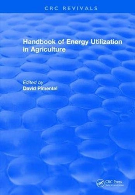 Book cover of: Handbook of Energy Utilization In Agriculture. By: David Pimentel