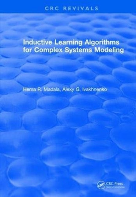 Book cover of: Inductive Learning Algorithms for Complex Systems Modeling. By: H. R. Madala
