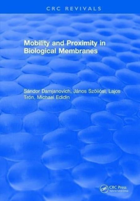 Book cover of: Mobility and Proximity in Biological Membranes. By: S. Damjanovich
