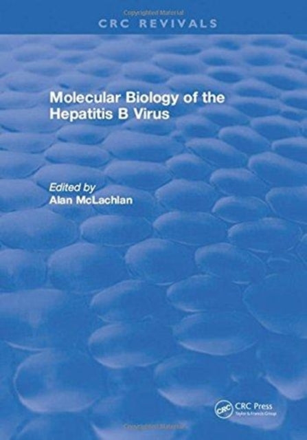 Book cover of: Molecular Biology of the Hepatitis B Virus. By: Alan McLachlan