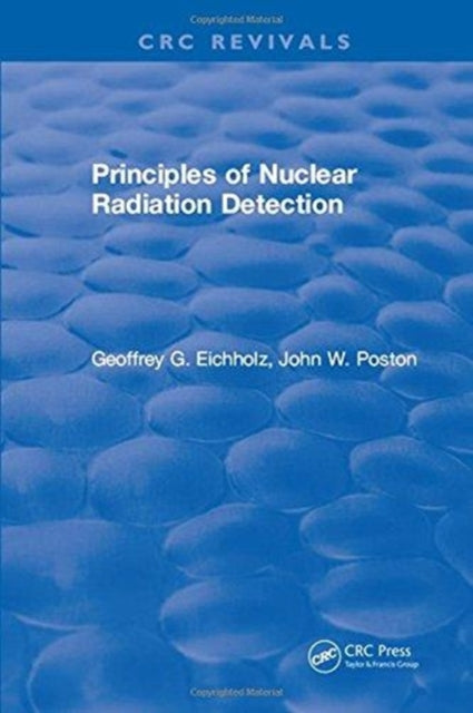 Book cover of: Principles of Nuclear Radiation Detection. By: Geoffrey G. Eichholz