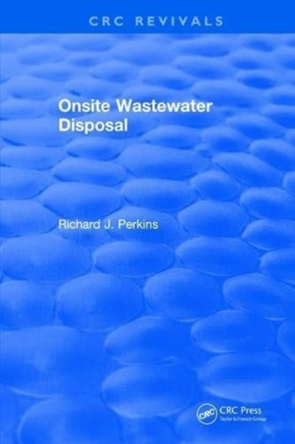 Book cover of: Onsite Wastewater Disposal. By: Richard J. Perkins