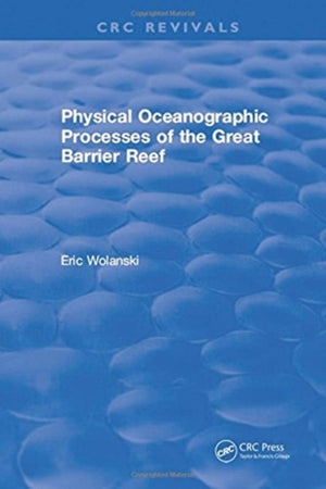 Physical Oceanographic Processes of the Great Barrier Reef