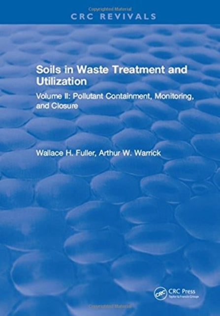 Book cover of: Soils in Waste Treatment and Utilization. By: W. H. Fuller