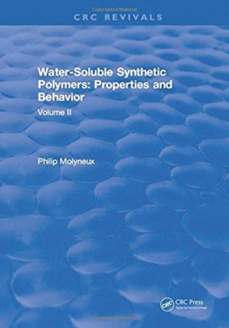 Book cover of: Water-Soluble Synthetic Polymers. By: Philip Molyneux