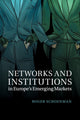 Book cover of: Networks and Institutions in Europe's Emerging Markets. By: Roger Schoenman