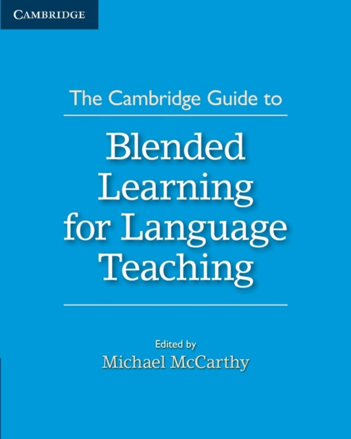 Book cover of: Cambridge Guide to Blended Learning for Language Teaching. By: McCarthyMichael