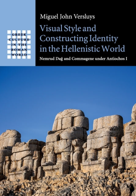 Book cover of: Visual Style and Constructing Identity in the Hellenistic World. By: Miguel John Versluys