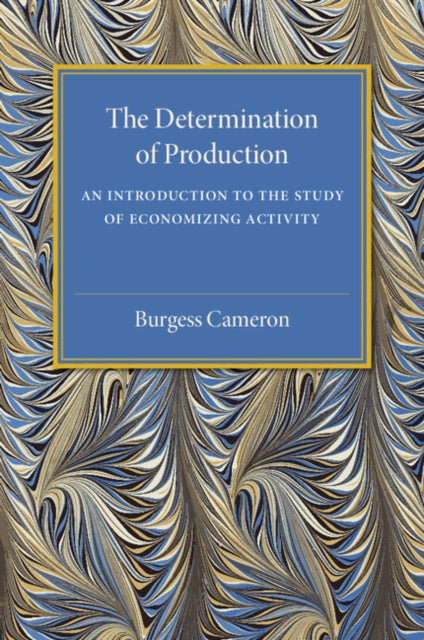 Book cover of: Determination of Production. By: Burgess Cameron