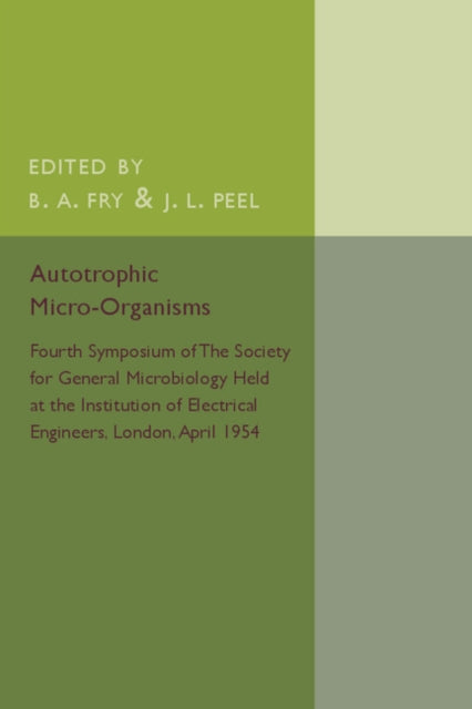 Book cover of: Autotrophic Micro-Organisms. By: B. A. Fry